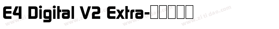 E4 Digital V2 Extra字体转换